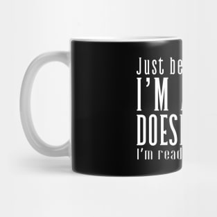 Just Because I'm Awake Doens't Mean I'm Ready To Do Things  Funny Sarcastic Shirt Mug